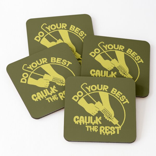 Item preview, Do Your Best Caulk the Rest Funny Tradesman Meme designed and sold by CRHPOD20.