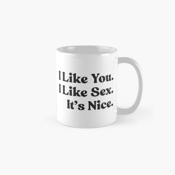 Item preview, I Like You. I Like Sex. It’s Nice. designed and sold by UNK-Fatigues.