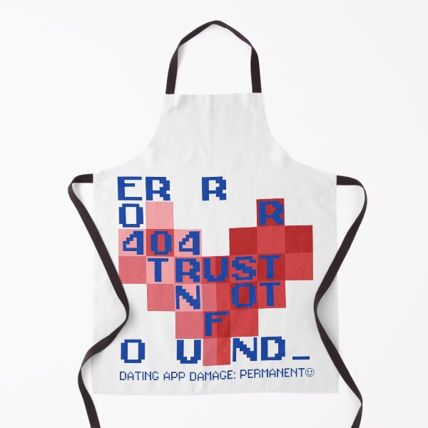 Item preview, Error 404 Trust Not Found – Funny Dating App Damage Design designed and sold by Honominu.