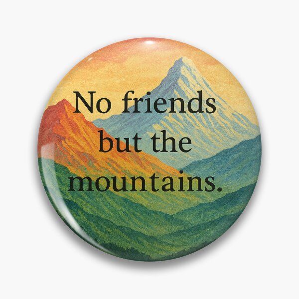 Item preview, No Friends but the Mountains  designed and sold by Animal Woman.