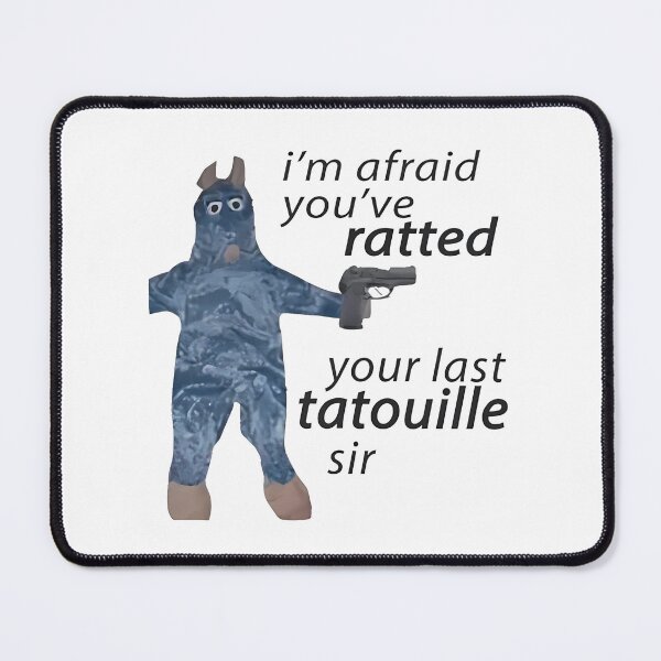 Item preview, Funny I’m Afraid You've Ratted Your Last Tatouille Sir designed and sold by Tracipaheet.