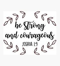 Joshua 1:9 Photographic Print