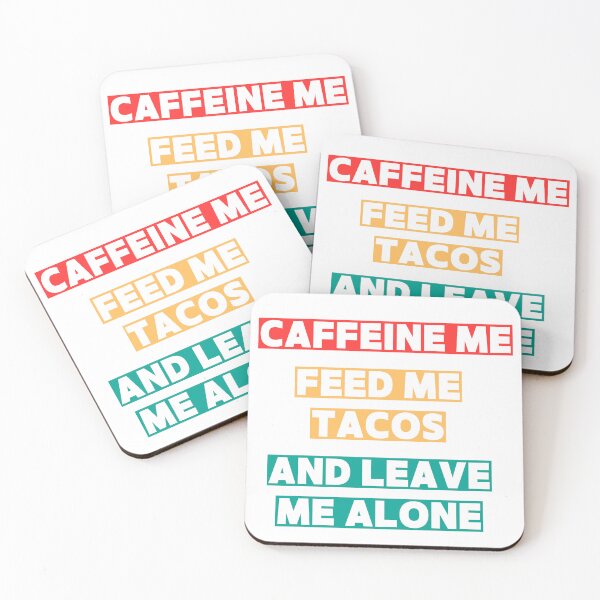Item preview, Caffeine and Taco Me then Leave me Alone designed and sold by ladykayg.
