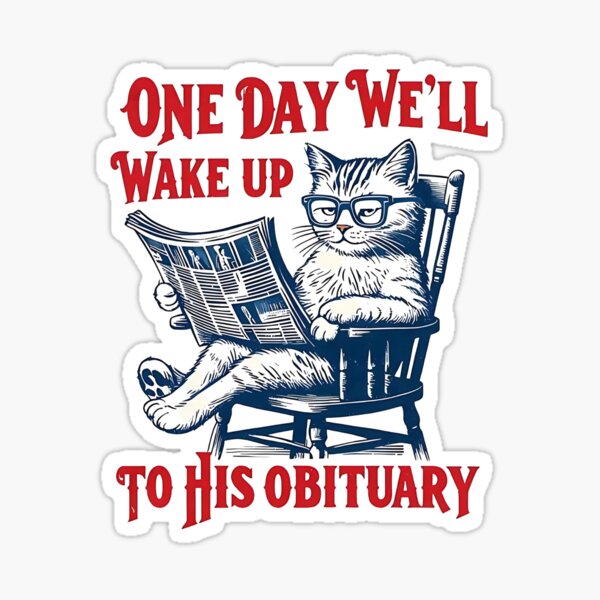 Item preview, One Day We Will Wake Up to His Obituary designed and sold by Growtopdown.
