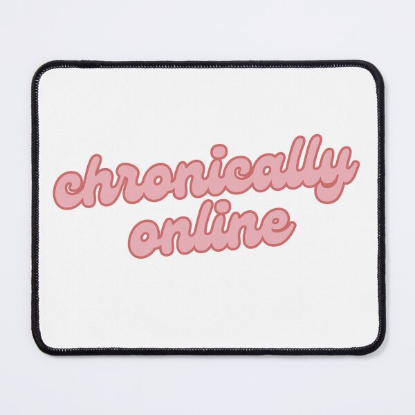 Item preview, Chronically Online designed and sold by makdaddyw.