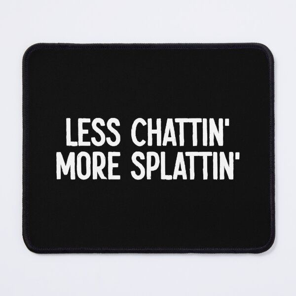Item preview, Less Chattin More Splattin - Funny Workout Fitness Saying designed and sold by xhearalisa.