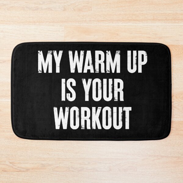 Item preview, My Warm Up Is Your Workout - Funny Gym Body Builder Humor designed and sold by xhearalisa.