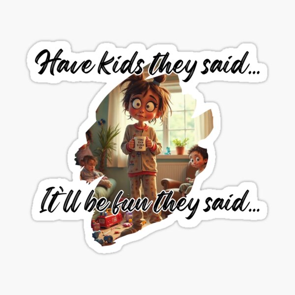 Item preview, Have Kids They Said It'll Be Fun They Said Parent Mom Humor Coffee 2 designed and sold by Pomega-Q.