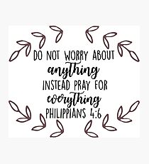 Philippians 4:6 Photographic Print