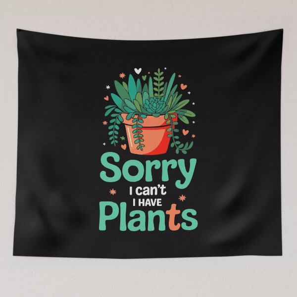 Item preview, Sorry I Have Plants Funny Plant Lover Gardening Botanical Pun designed and sold by w1ckerman.