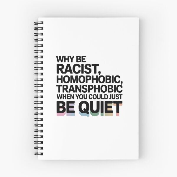 Item preview, why be racist, homophobic, transphobic when you could just be quiet designed and sold by Mateusz Majcherek.