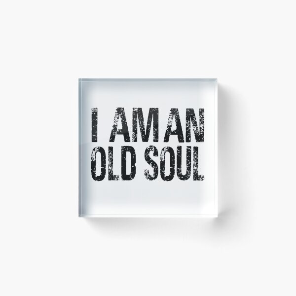 Item preview, I AM AN OLD SOUL-Awareness designed and sold by Al Collections.