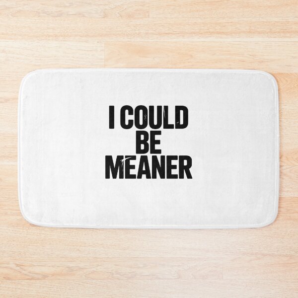 Item preview, I could be meaner designed and sold by Mateusz Majcherek.