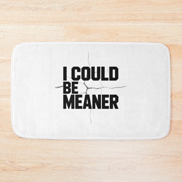 Item preview, I could be meaner designed and sold by Mateusz Majcherek.