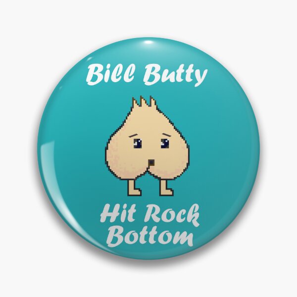 Item preview, Bill Butty, Hit Rock Bottom, Pixel Character, Quotes  designed and sold by AASparksDesigns.