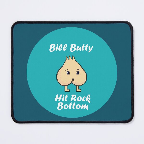 Item preview, Bill Butty, Hit Rock Bottom, Pixel Character, Quotes  designed and sold by AASparksDesigns.