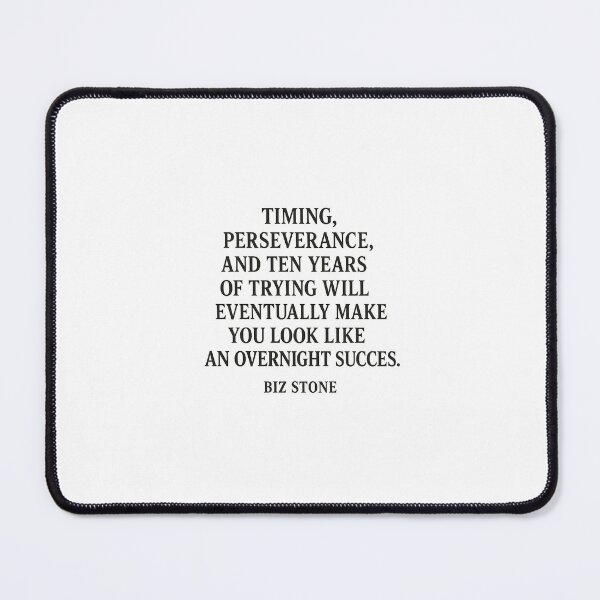 Item preview, Timing and Perseverance Make Success Look Overnight – Biz Stone Quote designed and sold by Echos of wisdom.