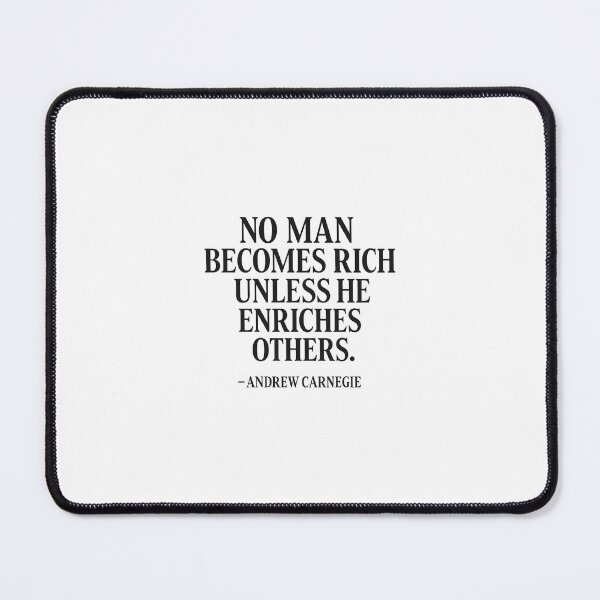 Item preview, No Man Becomes Rich Unless He Enriches Others – Andrew Carnegie Quote designed and sold by Echos of wisdom.