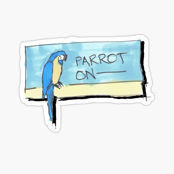 Blue Parrot with “Parrot On—” Banner Sticker