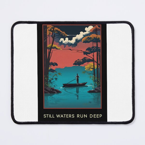 Item preview, Still Waters Run Deep designed and sold by isthispopart.