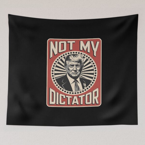 Item preview, NOT MY DICTATOR Anti Trump GOP Republican Protest Fascism POTUS designed and sold by Nekusa.