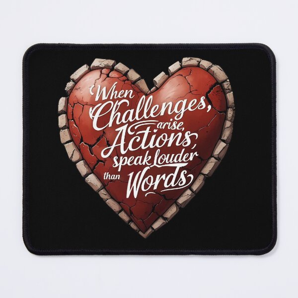 Item preview, When Challenges Arise, Actions Speak Louder Than Words designed and sold by TestudoDesign.