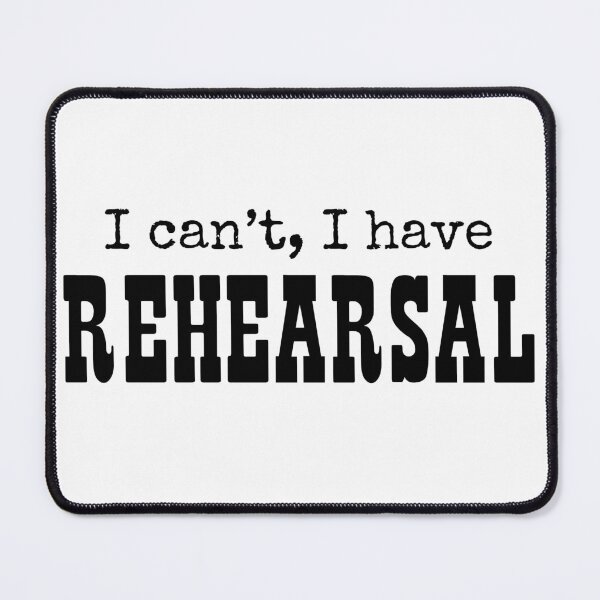 Item preview, I can’t I have rehearsal designed and sold by PurpleCowStudio.
