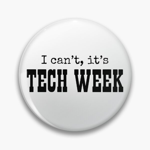 Item preview, I can’t it’s Tech Week designed and sold by PurpleCowStudio.