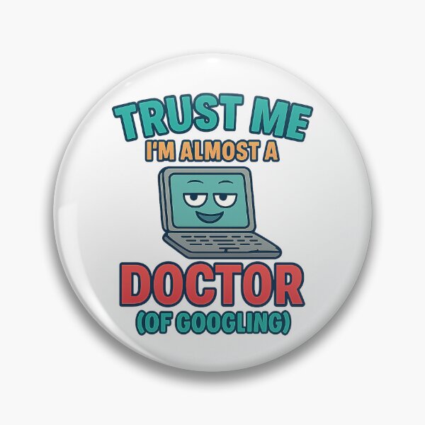 Item preview, Trust Me, I’m Almost a Doctor (of Googling) – Funny Confident Laptop Design designed and sold by SpectrumCreations.