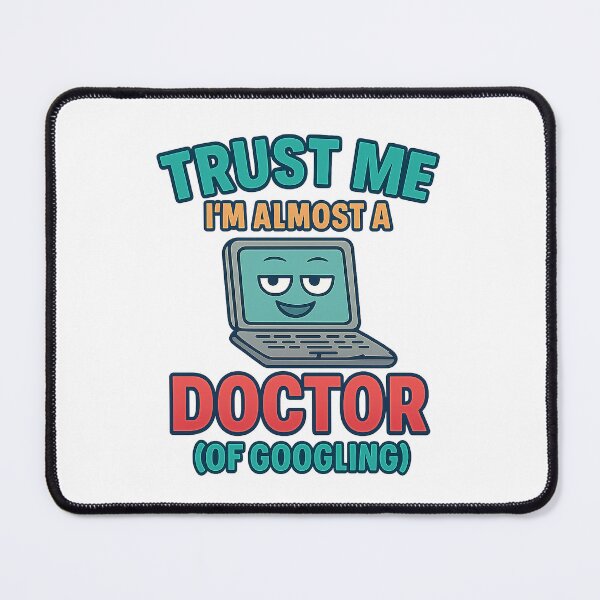 Item preview, Trust Me, I’m Almost a Doctor (of Googling) – Funny Confident Laptop Design designed and sold by SpectrumCreations.