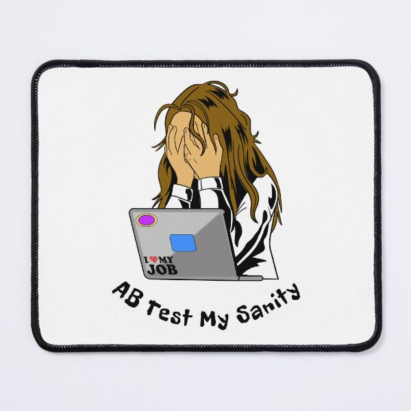 Item preview, AB Test My Sanity Featuring Stressed Woman With Laptop designed and sold by The Sun Brings Light.
