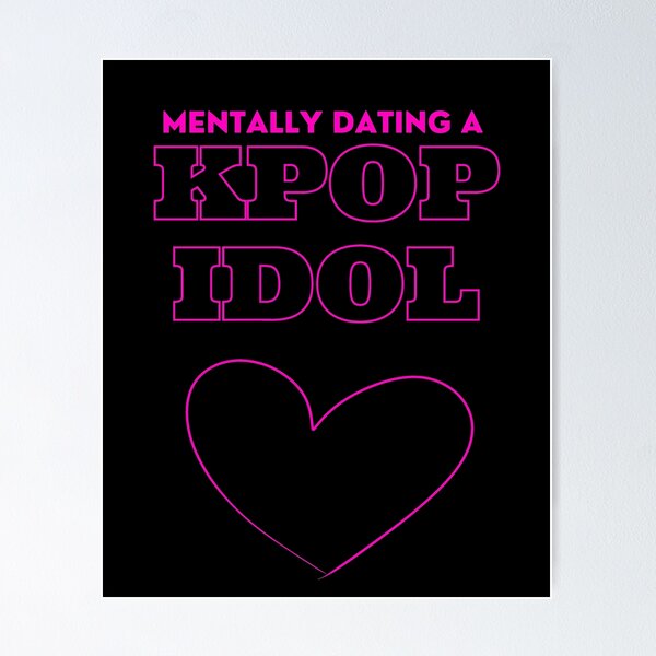 Item preview, Mentally dating a KPOP IDOL designed and sold by HugSomeNettles.