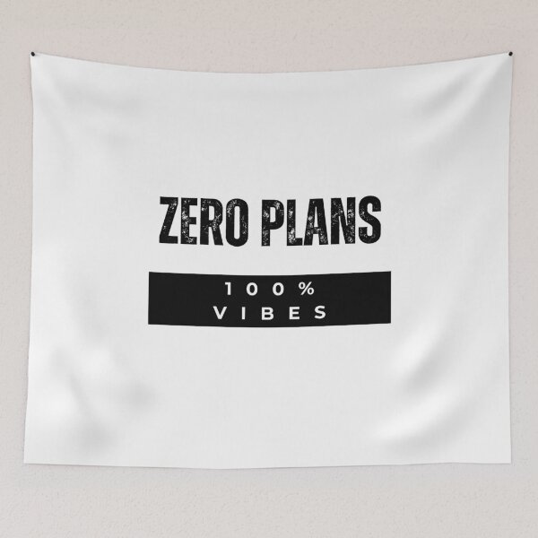 Item preview, Zero Plans , 100% Vibes designed and sold by Tininai.