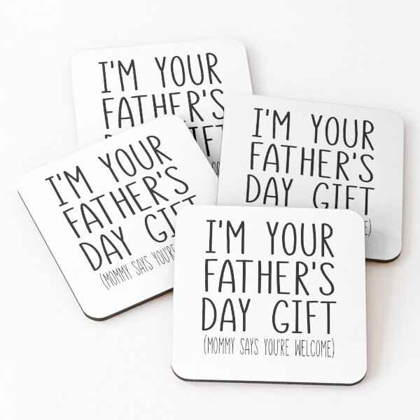 Item preview, I'm Your Father's Day Gift Mommy Says You're Welcome Funny designed and sold by XuanhieuBp.