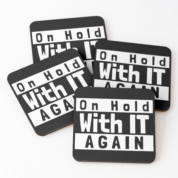 Item preview, On Hold With IT Again Funny Office Humor For Tech Workers And Employees designed and sold by The Sun Brings Light.