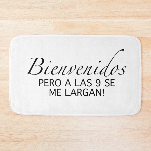 Item preview, Bienvenidos pero a las nueve se largan funny Mexican entry mat designed and sold by estudio3e.