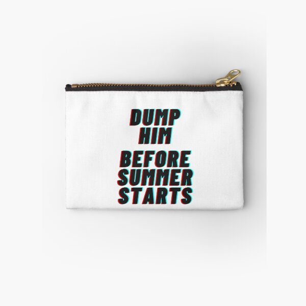 Item preview, dump him before summer starts designed and sold by noturaverage-oh.