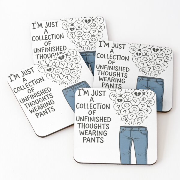 Item preview, I’m just a collection of unfinished thoughts wearing pants designed and sold by TheDripCartel.