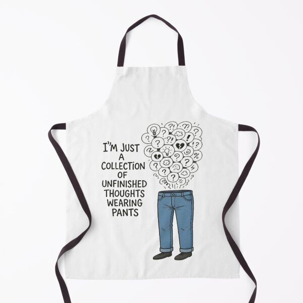 Item preview, I’m just a collection of unfinished thoughts wearing pants designed and sold by TheDripCartel.