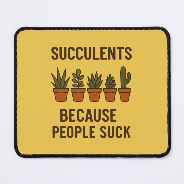 Item preview, Succulents because people suck plants quote designed and sold by Meandmyshop.