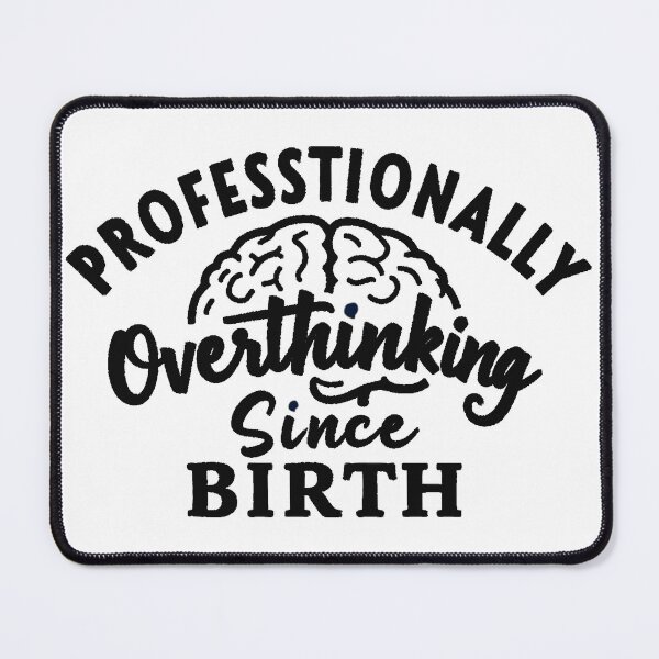Item preview, Professionally Overthinking Since Birth – Funny Introvert & Mental Health Design designed and sold by solo-shopp.