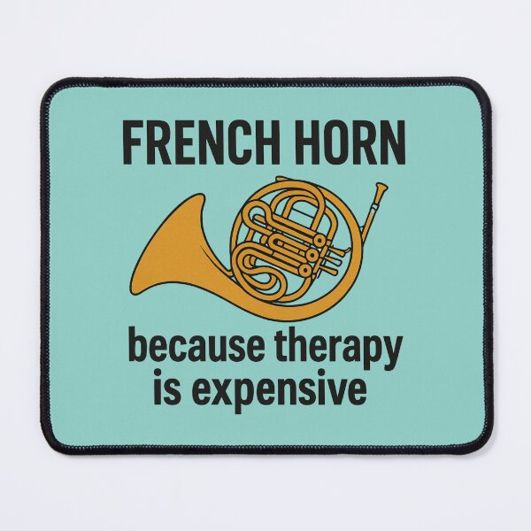 Item preview, French horn because therapy is expensive designed and sold by Meandmyshop.