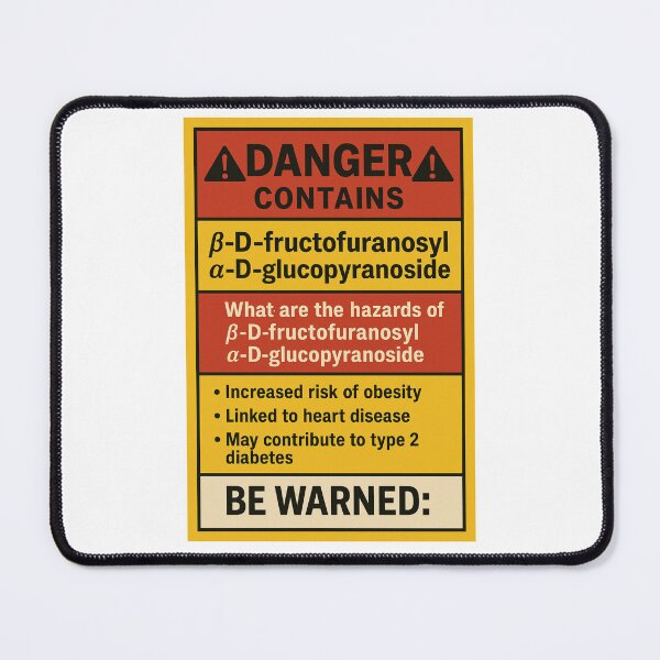 Item preview, Warning Poster – β-D-fructofuranosyl α-D-glucopyranoside (Scary Sugar Label) designed and sold by CyberArtistOne.
