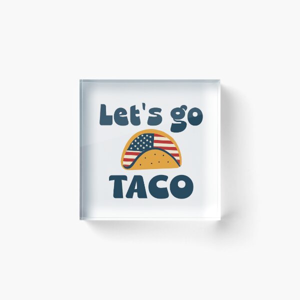 Item preview, Let's Go Taco Funny Trump Always Chickens Out  designed and sold by Colorfulman.
