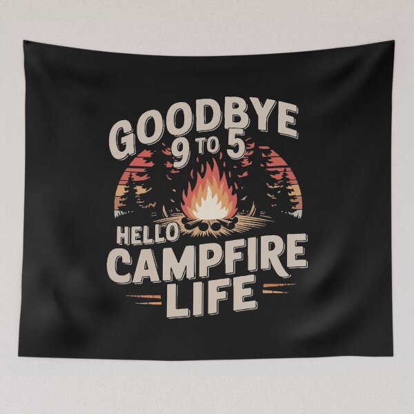 Item preview, Goodbye 9 to 5, Hello Camp Fire designed and sold by pinklamas.