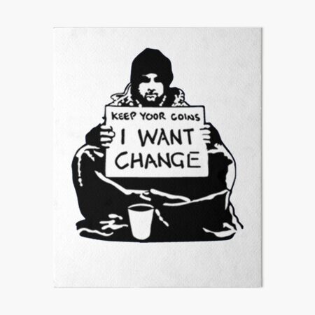 Artikel-Vorschau von Banksy Behalte deine Münzen, ich will Veränderung!, designt und verkauft von ThatMerchStore.