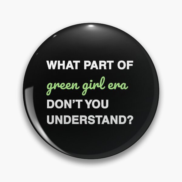 Item preview, What part of green girl era don’t you understand? white&green font designed and sold by MySciPic.