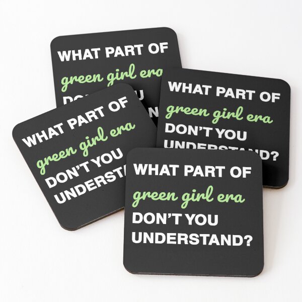 Item preview, What part of green girl era don’t you understand? white&green font designed and sold by MySciPic.