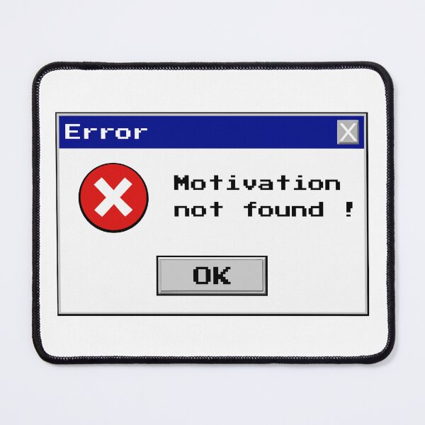 Item preview, Motivation Not Found Windows Error designed and sold by RocketArtInd.