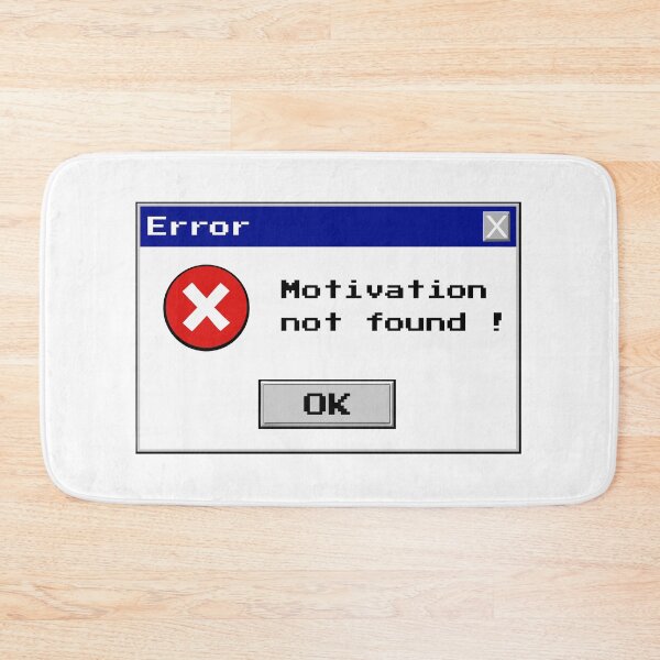 Item preview, Motivation Not Found Windows Error designed and sold by RocketArtInd.